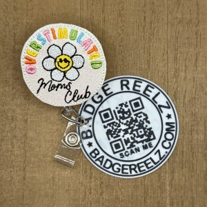 Overstimulated Moms Club Feltie Badge Reel