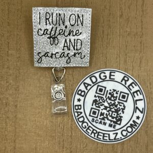 I Run on Caffeine and Sarcasm Feltie Badge Reel