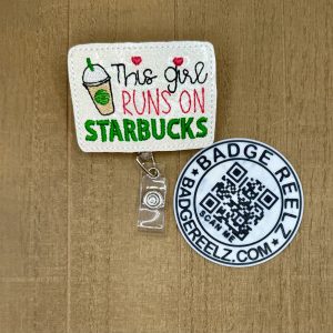 This Girl Runs on Starbucks Feltie Badge Reel