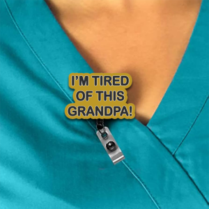 I’m Tired Of This Grandpa! Interchangeable Badge Reel