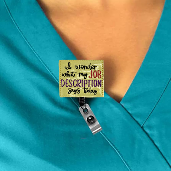 I Wonder What My Job Description Says Today Feltie Interchangeable Badge Reel